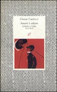 Amarti &egrave; odiarti. Lettere a Lidia (1872-1878)
