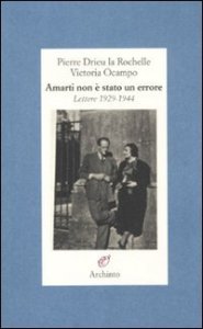 Amarti non &egrave; stato un errore. Lettere 1929-1944