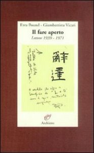 Il fare aperto - Lettere 1939-1971