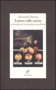 Lettere sulla cucina a un sedicente buongustaio napoletano