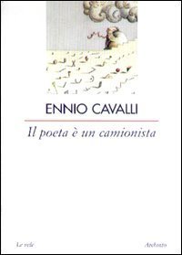 Il poeta &egrave; un camionista