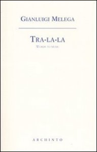 Tra-la-la - Words to music. Testo inglese a fronte
