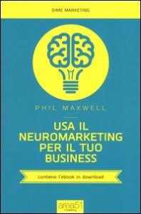 Usa il neuromarketing per il tuo business