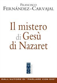 Il mistero di Ges&ugrave; di Nazaret