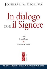 In dialogo con il Signore. Testi inediti della predicazione