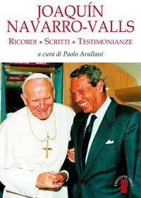 Joaq&iacute;n Navarro-Valls. Ricordi, scritti, testimonianze