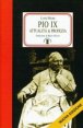Pio IX - Attualit&agrave; e profezia