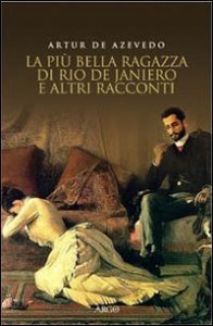 La pi&ugrave; bella ragazza di Rio de Janeiro e altri racconti