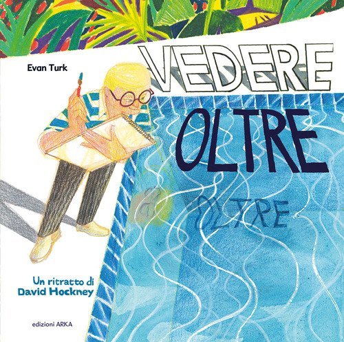 Vedere oltre. Un ritratto di David Hockney