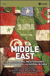 Middle East. Le politiche nel Mediterraneo sullo sfondo della guerra in Siria