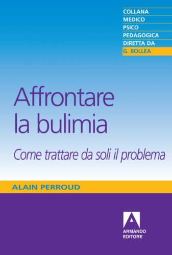 Affrontare la bulimia. Come trattare da soli il problema