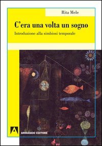 C'era una volta il sogno. Introduzione alla simbiosi temporale