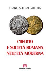 Credito e societ&agrave; romana nell'et&agrave; moderna