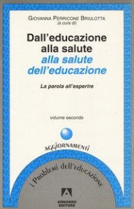 Dall'educazione alla salute alla salute dell'educazione