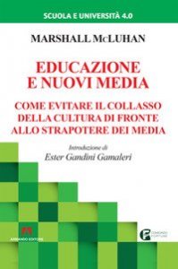 Educazione e nuovi media. Come evitare il collasso della cultura di fronte allo strapotere dei media