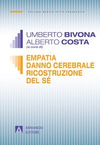Empatia, danno cerebrale, ricostruzione del s&eacute;