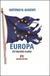 Europa. Un'identit&agrave; tradita