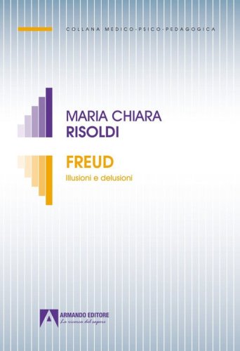 Freud. Illusioni e delusioni