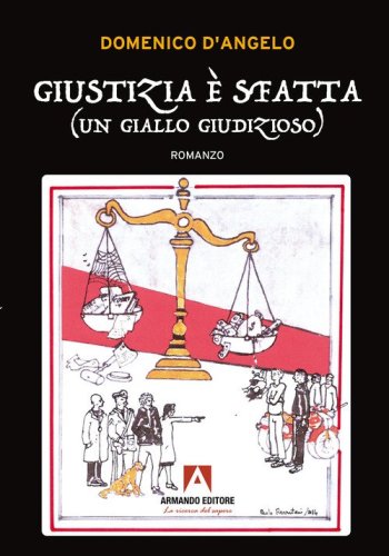Giustizia &egrave; sfatta (un giallo giudizioso)
