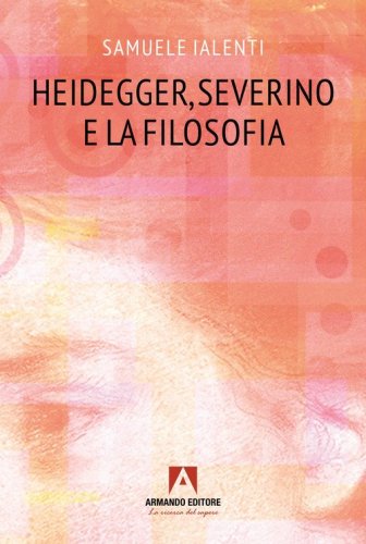 Heidegger, Severino e la filosofia