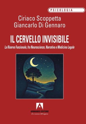 Il cervello invisibile. La riserva funzionale, fra neuroscienze, narrativa e medicina legale
