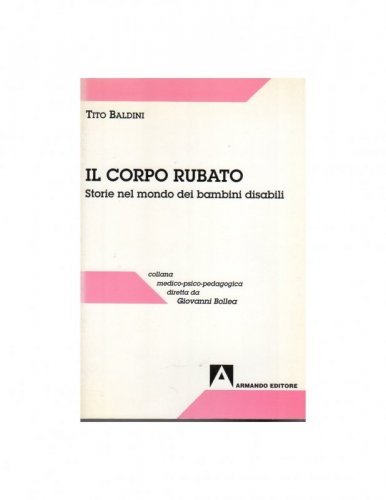 Il corpo rubato. Storie nel mondo dei bambini disabili