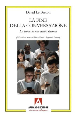 La fine della conversazione. La parola in una societ&agrave; spettrale