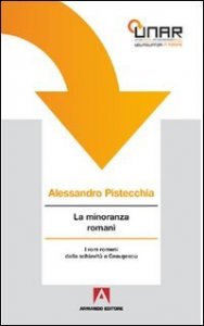 La minoranza roman&igrave;. I Rom romeni dalla schiavit&ugrave; a Ceausescu