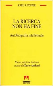 La ricerca non ha fine. Autobiografia intellettuale