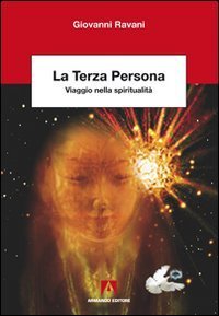 La terza persona. Viaggio nella spiritualit&agrave;
