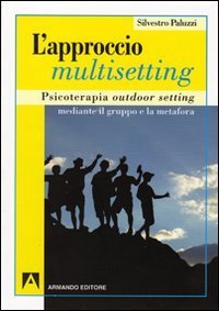 L'approccio multisetting. Psicoterapia outdoor-setting mediante il gruppo e la metafora