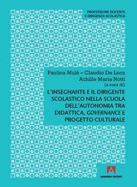 L'insegnante e il dirigente scolastico nella scuola dell'autonomia tra didattica, governance e progetto culturale
