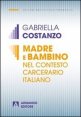 Madre e bambino nel contesto carcerario italiano
