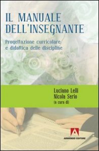 Manuale dell'insegnante. Progettazione curriculare e didattica delle discipline
