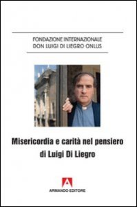 Misericordia e carit&agrave; nel pensiero di Luigi Di Liegro