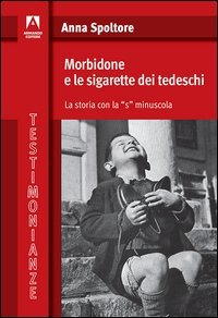 Morbidone e le sigarette dei tedeschi. La storia con la &laquo;s&raquo; minuscola