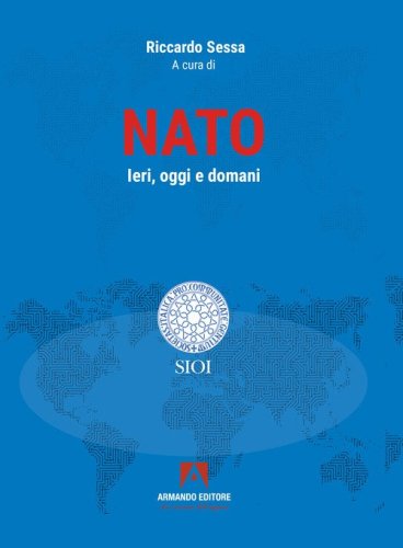 NATO. Ieri, oggi e domani