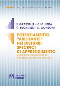 Potenziamento &laquo;abilitante&raquo; nei disturbi specifici di apprendimento. Monitoraggio e arricchimento del linguaggio e del desiderio della lettura