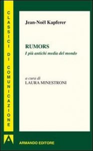 Rumors. I pi&ugrave; antichi media del mondo