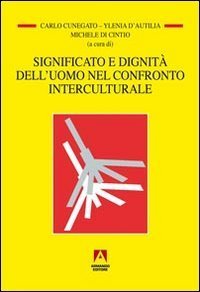 Significato e dignit&agrave; dell'uomo nel confronto interculturale