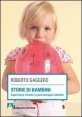 Storie di bambini - Esperienze vissute in psicoterapia infantile