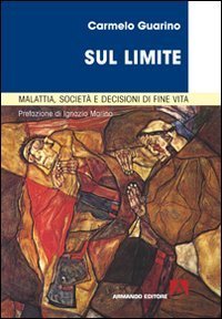 Sul limite. Malattia, societ&agrave; e decisioni in fin di vita