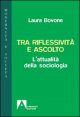 Tra riflessivit&agrave; e ascolto - L'attualit&agrave; della sociologia