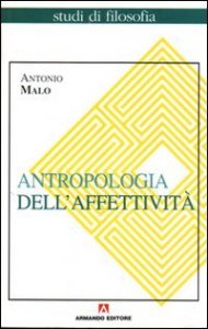 Antropologia dell'affettivit&agrave;