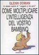 Come moltiplicare l'intelligenza del vostro bambino