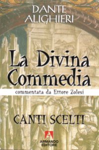 Divina Commedia. Canti Scelti (la)