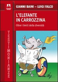 L'elefante in carrozzina. Oltre i limiti della diversit&agrave;