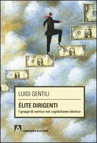&Eacute;lite dirigenti. I gruppi di vertice nel capitalismo olonico