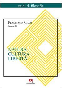 Natura, cultura, libert&agrave;