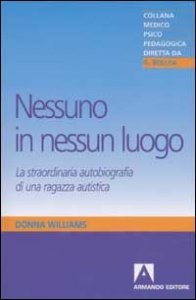 Nessuno in nessun luogo. La straordinaria autobiografia di una ragazza autistica